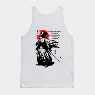 The Samurai: Victory is reserved for those who are willing to pay it's price Tank Top